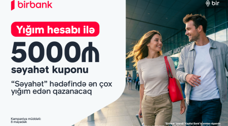 Birbank-ın &ldquo;Səyahət marafonu&rdquo;kampaniyası ilədünyanı kəşf edin