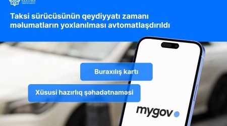 Taksi sürücülərinin qeydiyyatı zamanı məlumatların yoxlanılması avtomatlaşdırılır