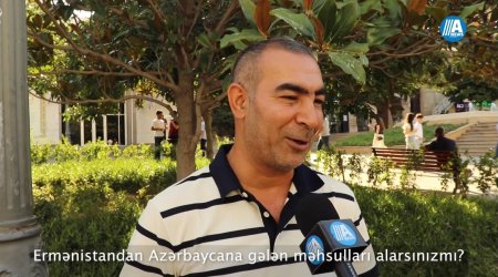 Ermənistandan Azərbaycana gələn məhsulları alarsınızmı?- SORĞU