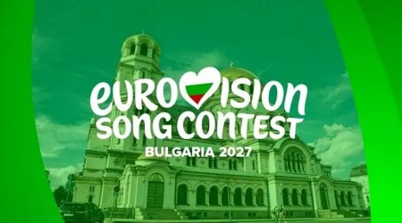 &ldquo;Eurovision-2027&rdquo; Bolqarıstanın Burqas şəhərində keçiriləcək