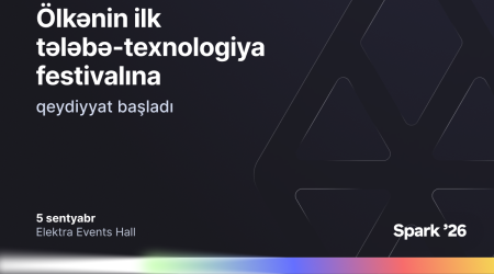 Bir Azərbaycanın ilk tələbə-texnologiya festivalı &ndash; Spark &rsquo;26- ya qeydiyyatı açıq elan edir