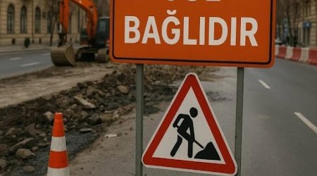 Bakıda bu yollarda məhdudiyyət olacaq