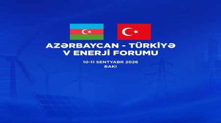 
Azərbaycan-Türkiyə 5-ci Enerji Forumu keçiriləcək