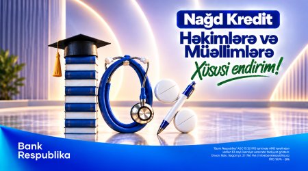 Bank Respublika müəllim və həkimlərə nağd kredit üzrə 10% endirim elan edir
