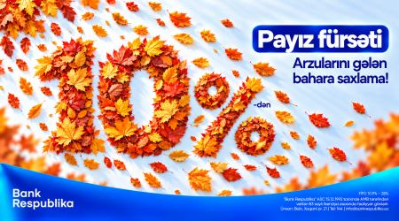 Bank Respublika-dan sərfəli nağd kredit imkanı -&ldquo;Payız fürsəti&rdquo;