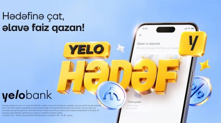 Hədəfinə çat, əlavə faiz qazan: Yelo Bank-dan yeni əmanət məhsulu