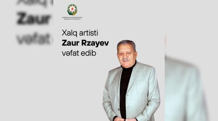 Mədəniyyət Nazirliyi Zaur Rzayevin vəfatı ilə bağlı nekroloq yayıb