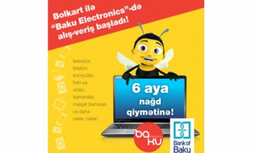 Шопинг с Bolkart в «Baku Electronics»: в рассрочку на 6 месяцев!