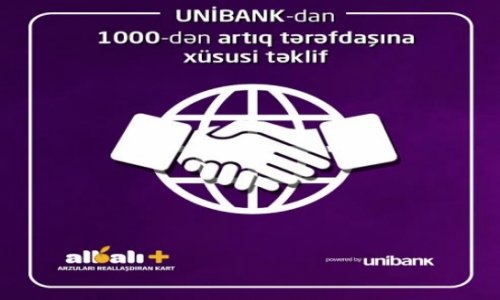 Unibankdan 1000-dən artıq tərəfdaşına xüsusi təklif