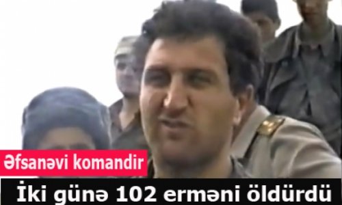 102 erməni öldürən əfsanəvi komandir - VİDEO