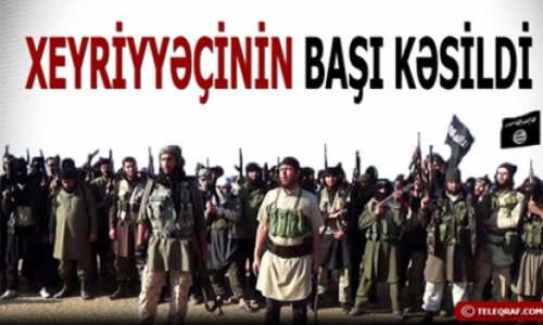 İŞİD Qurban bayramını necə keçirdi? - Xeyriyyəçinin başı kəsildi