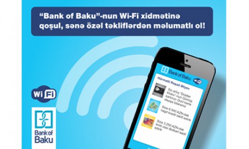 Wi-Fi услуга от «Bank of Baku»: каждому клиенту индивидуальное предложение!