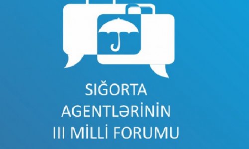 Bakıda “Sığorta Agentlərinin III Milli Forumu” keçiriləcək