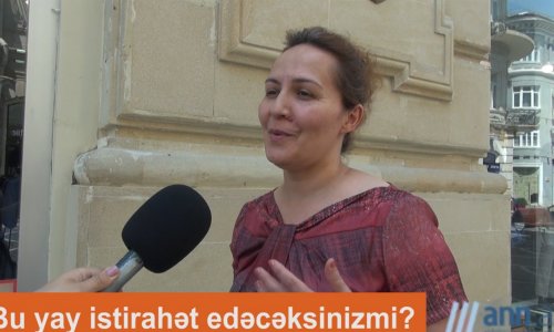 QƏFİL SUAL: Bu yay istirahət edəcəksinizmi? -ANN.TV