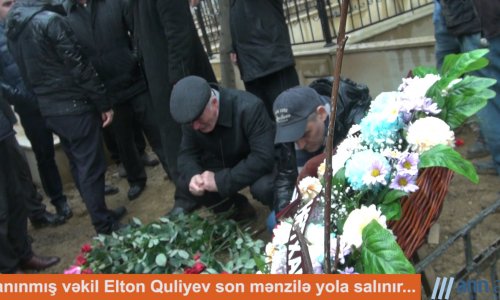 NO COMMENT: Tanınmış vəkil Elton Quliyev son mənzilə yola salınır...