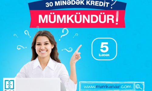 Bank of Baku-da 30 minədək kredit MÜMKÜNDÜR!