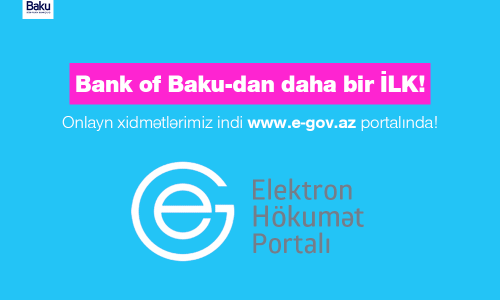 Bank of Baku-dan daha bir İLK: Onlayn Xidmətlərimiz indi Elektron Hökumət Portalında!