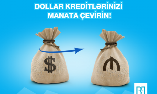 Bank of Baku: “Dollar Kreditinizi Manata Çevirin!”