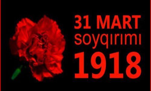 March 31 - Day of Genocide of Azerbaijanis