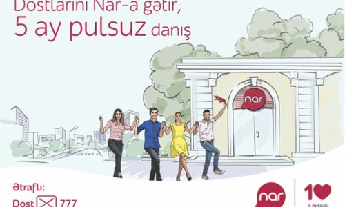 Dostlarını “Nar”-a gətir, 5 ay pulsuz danış!  