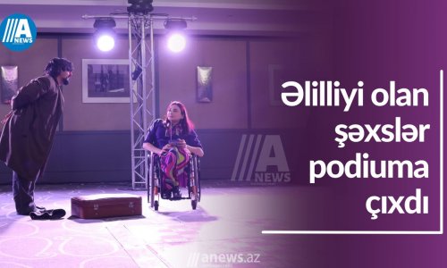 Əlilliyi olan şəxslər podiuma çıxdı