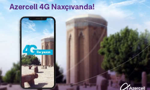 Azercell launches 4G in Nakhchivan