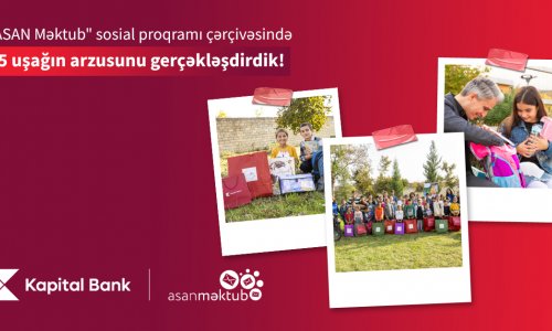 Kapital Bank and ASAN Məktub Social Program Fulfill Dreams of 35 Children