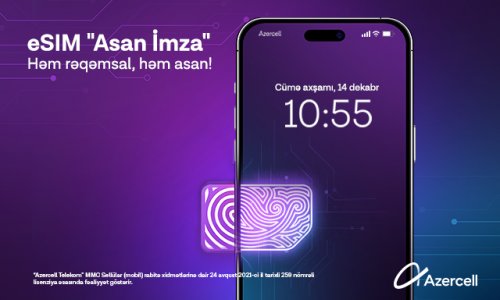 Innovation from Azercell: eSIM “Asan Imza” - Convenient and Secure!