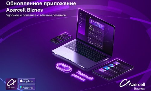 Azercell расширяет функционал приложения «Azercell Biznes»!