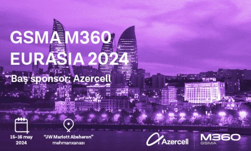 Azercell   “GSMA M360 EURASIA” tədbirinə ev sahibliyi edəcək