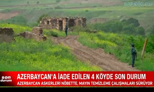 Haber Global airs new footage from four liberated Azerbaijani villages