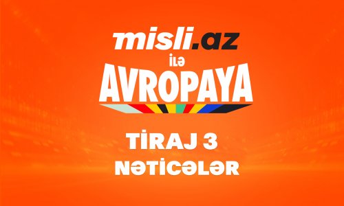 “Misli.az ilə Avropaya” – 3-cü tirajın nəticələri