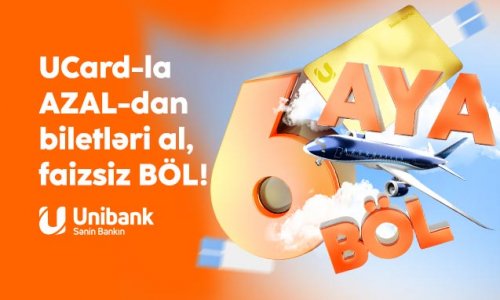 Unibank və AZAL-dan kampaniya: Təyyarə biletini al, 6 ayadək faizsiz ödə!