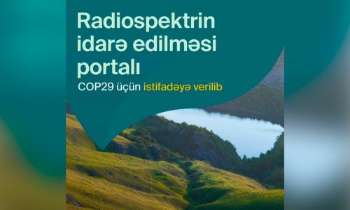 COP29 Radiospektrin idarə edilməsi portalı fəaliyyətə başlayıb