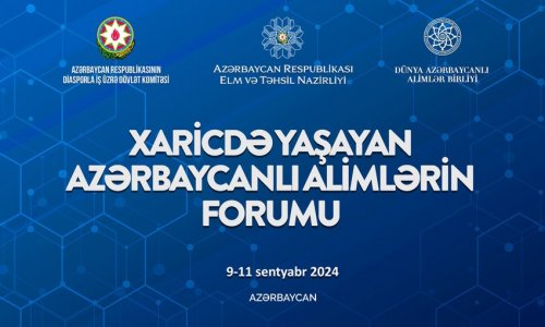 Xaricdə yaşayan azərbaycanlı alimlərin forumu keçiriləcək