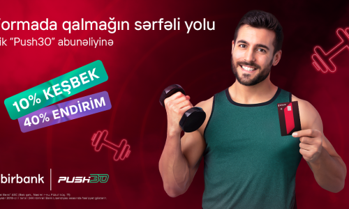 Birbank kartları ilə illik Push30 abunəçilərinə 10% keşbek