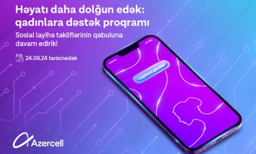 Azercell-in “Həyatı daha dolğun edirik: qadınlara dəstək proqramı” çərçivəsində sosial layihə qəbulu davam edir