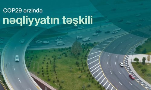 COP29 zamanı Bakıda optimallaşdırılmış nəqliyyat sxemi tətbiq ediləcək