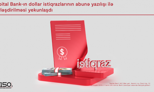 Kapital Bank-ın dollar istiqrazlarının abunə yazılışı ilə yerləşdirilməsi yekunlaşdı