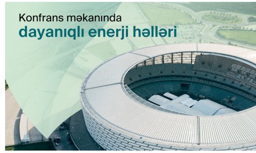 COP29 Azərbaycan Əməliyyat Şirkəti konfrans məkanında dayanıqlı enerji həllərini tətbiq edəcək