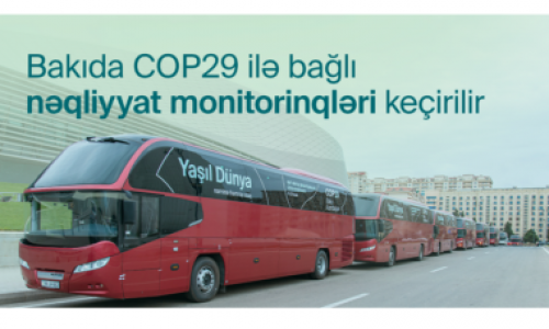 COP29-la əlaqədar bəzi küçə və prospektlərdə monitorinqlər aparılacaq