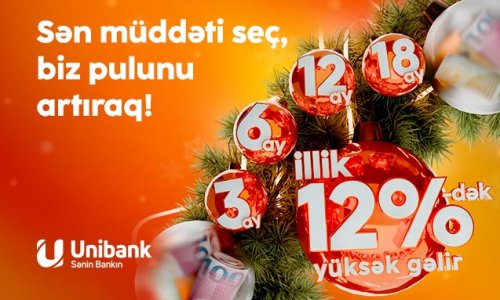 Unibanka 3-24 ay müddətinə əmanət qoy, yüksək gəlir qazan!