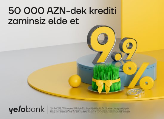 Yelo Bank-ın bahar fürsəti davam edir - illik cəmi 9.9% ilə kredit!