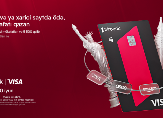 Birbank Visa kartları ilə ölkə xarici ödənişlərdə “Bir dünya fürsət” kampaniyası