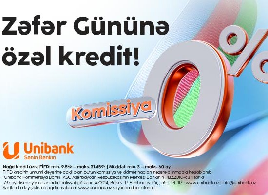 Unibankdan “Zəfər kampaniyası”: 0 % komissiyalı kredit!