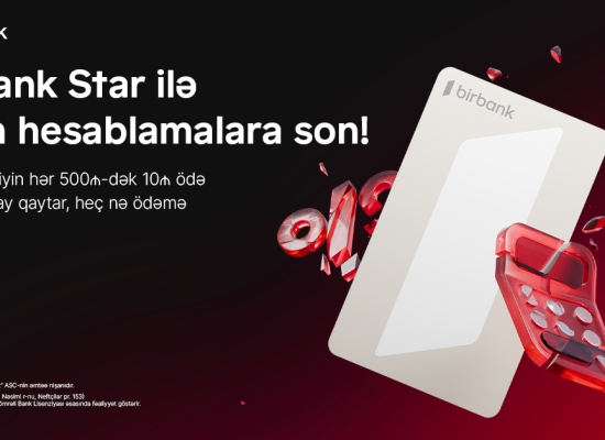 Birbank Star – xərcləməyi rahatlaşdıran kredit kartı