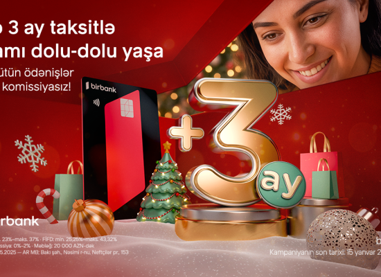 
Birbank-da əlavə 3 ay taksitlə bayramı dolu-dolu yaşayın