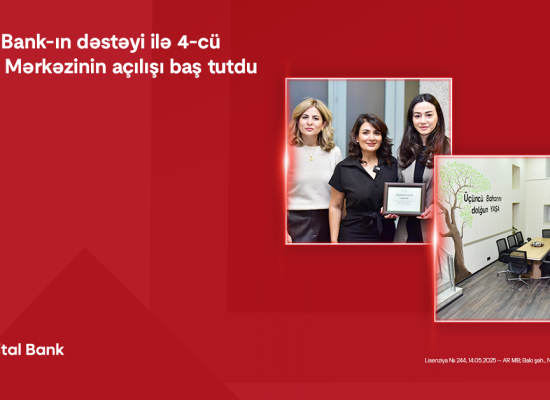 4th &ldquo;YAŞA&rdquo; Center opened with the support of Kapital Bank