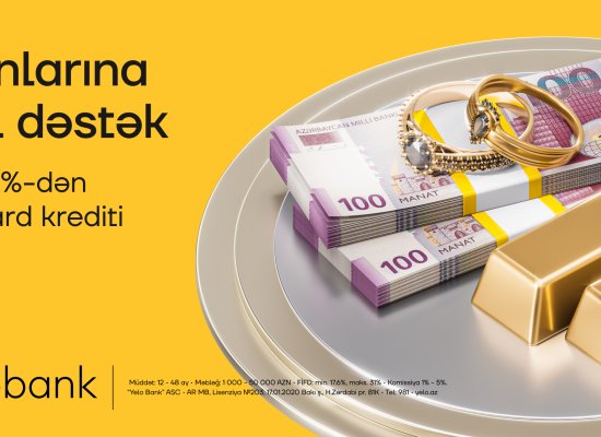 Yelo Bank-dan sərfəli fürsət: Qızıl təminatlı kreditlər aylıq cəmi 1%-dən!