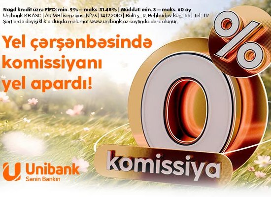 Unibank Yel çərşənbəsi münasibətilə 0 % komissiyalı kredit aksiyası keçirir